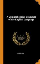 A Comprehensive Grammar Of The English Language By Simon Kerl: New