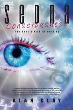 Alan Clay Sedna Consciousness (poche)