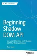 Alex Libby Beginning Shadow Dom Api (poche) Apress Pocket Guides