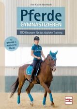 Ann Katrin Quer Pferde Gymnastizieren: 100 Übungen Für Das Tägliche Trai (relié)
