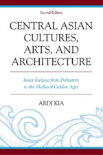Ardi Kia Central Asian Cultures, Arts, And Architecture (poche)