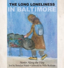 Brendan Walsh Willa Bickham The Long Loneliness In Baltimore (relié)