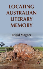 Brigid Magner Locating Australian Literary Memory (relié)