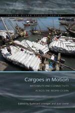 Burkhard Schnepel Cargoes In Motion (poche) Indian Ocean Studies Series