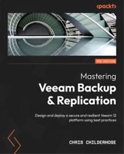 Chris Childerhose Mastering Veeam Backup & Replication. (poche)