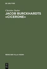 Christine Tauber Jacob Burckhardts »cicerone« (relié) Reihe Der Villa Vigoni