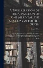 Daniel Defoe A True Relation Of The Apparition Of One Mrs. Veal, The Nex (relié)