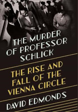 David Edmonds The Murder Of Professor Schlick (relié)