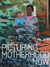 Emily Liebert Nadiah Rivera Fellah Picturing Motherhood Now (relié)