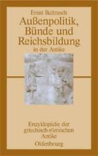 Ernst Baltrusch Au�enpolitik, B�nde Und Reichsbildung In Der Antike (poche)