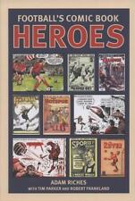 Football's Comic Book Heroes By D. C. Thomson, Adam Riches, Tim Parker And Robe…