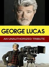 George Lucas - An Unauthorized Tribute (dvd) George Lucas