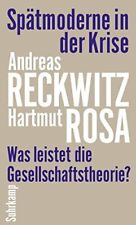 Hartmut Rosa Andreas Reck Spätmoderne In Der Krise: Was Leistet Die Gese (relié)