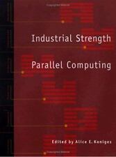 Industrial Strength Parallel Computing : Programming Massively Parallel...