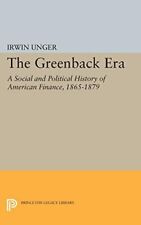 Irwin Unger Greenback Era (poche) Princeton Legacy Library