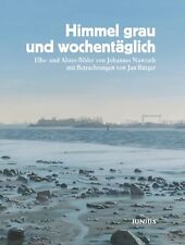 Jan Bürger Joha Himmel Grau Und Wochentäglich: Elbe- Und Alster-bilder V (relié)
