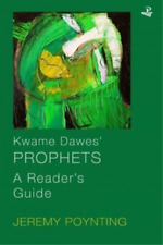 Jeremy Poynting Kwame Dawes' Prophets (poche)