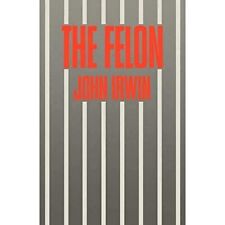 John Irwin The Felon (poche)