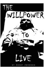 Jordy Johnson The Willpower To Live (relié)