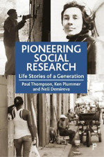 Ken Plummer Neli Demireva Paul Thompson Pioneering Social Research (poche)