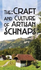 Kirk Ross The Craft & Culture Of Artisan Schnaps (relié)