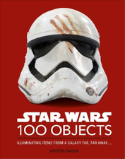 Kristin Baver Star Wars 100 Objects (relié)
