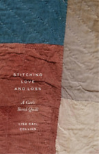 Lisa Gail Collins Stitching Love And Loss (relié) Stitching Love And Loss