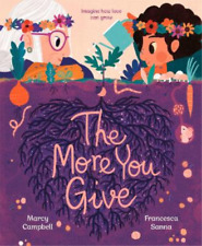 Marcy Campbell Francesca Sanna The More You Give (relié)