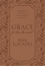Max Lucado Grace For The Moment: Morning And Evening Devotional Journal, (relié)