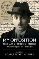 My Opposition Par Friedrich Kellner, Edité Et Traduit Par Robert Scott Kelln