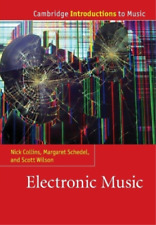Nick Collins Margaret Schedel Scott Wilson Electronic Music (poche)