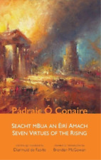 Padraic O'conair Seven Virtues Of The Rising : Seacht Mbua An Eiri Amac (poche)