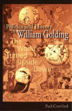 Paul Crawford Politics And History In William Golding (relié)