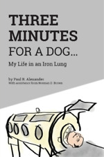 Paul R Alexander Three Minutes For A Dog (poche)