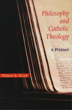 Philip A. Egan Philosophy And Catholic Theology (poche)