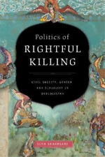 Sima Shakhsari Politics Of Rightful Killing (poche)