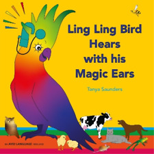 Tanya Saunders Ling Ling Bird Hears With His Magic Ears (relié)