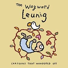 The Wayward Leunig : Cartoons That Wandered Off Par Michael Leunig,neuf Livre