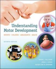 Understanding Motor Development: Infants, Children, Adolescents, Adults 7th Ed.