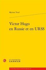 Victor Hugo En Russie Et En Urss - Myriam Truel