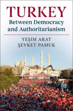 Yeşim Arat Şevket Pamuk Turkey Between Democracy And Authoritarianism (poche)