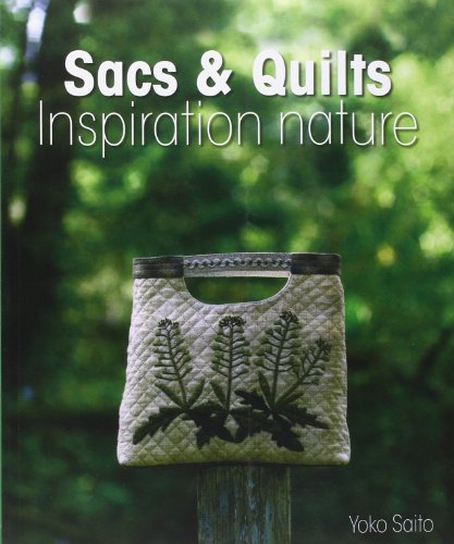 yoko saito promenade dans la nature (inspiration nature) : sacs & quilts