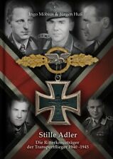 Aigle Silencieux - Les Porteurs De Croix De Chevalier Des Avions De Transport 1940-1945 (ingo Möbius)