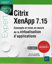 Applications Informatique / Citrix Xenapp 7.15 Concepts Et Mise En Oeuvre -2020-