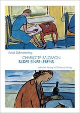 Astrid Schmetterling Charlotte Salomon: Bilder Eines Lebens (relié)