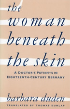 Barbara Duden The Woman Beneath The Skin (poche)