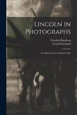 Charles 1913- Hamilton Lloyd Ostendorf Lincoln In Photographs (poche)