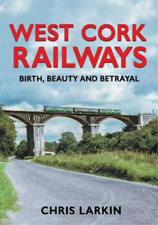 Chris Larkin West Cork Railways (relié)