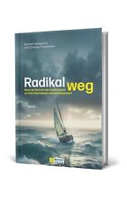 Christian Pukel Radikal Weg: Wenn Der Chef Ein Jahr Auszeit Nimmt Und Da (relié)