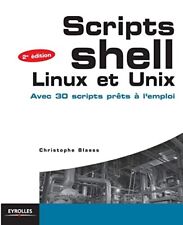 Christophe Blaess Scripts Shell Linux Et Unix (poche)